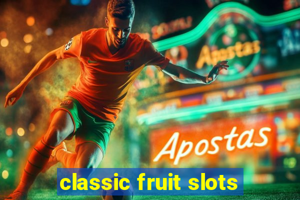 classic fruit slots